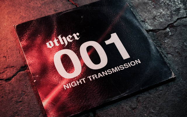 OTHER 001 | NIGHT TRANSMISSION